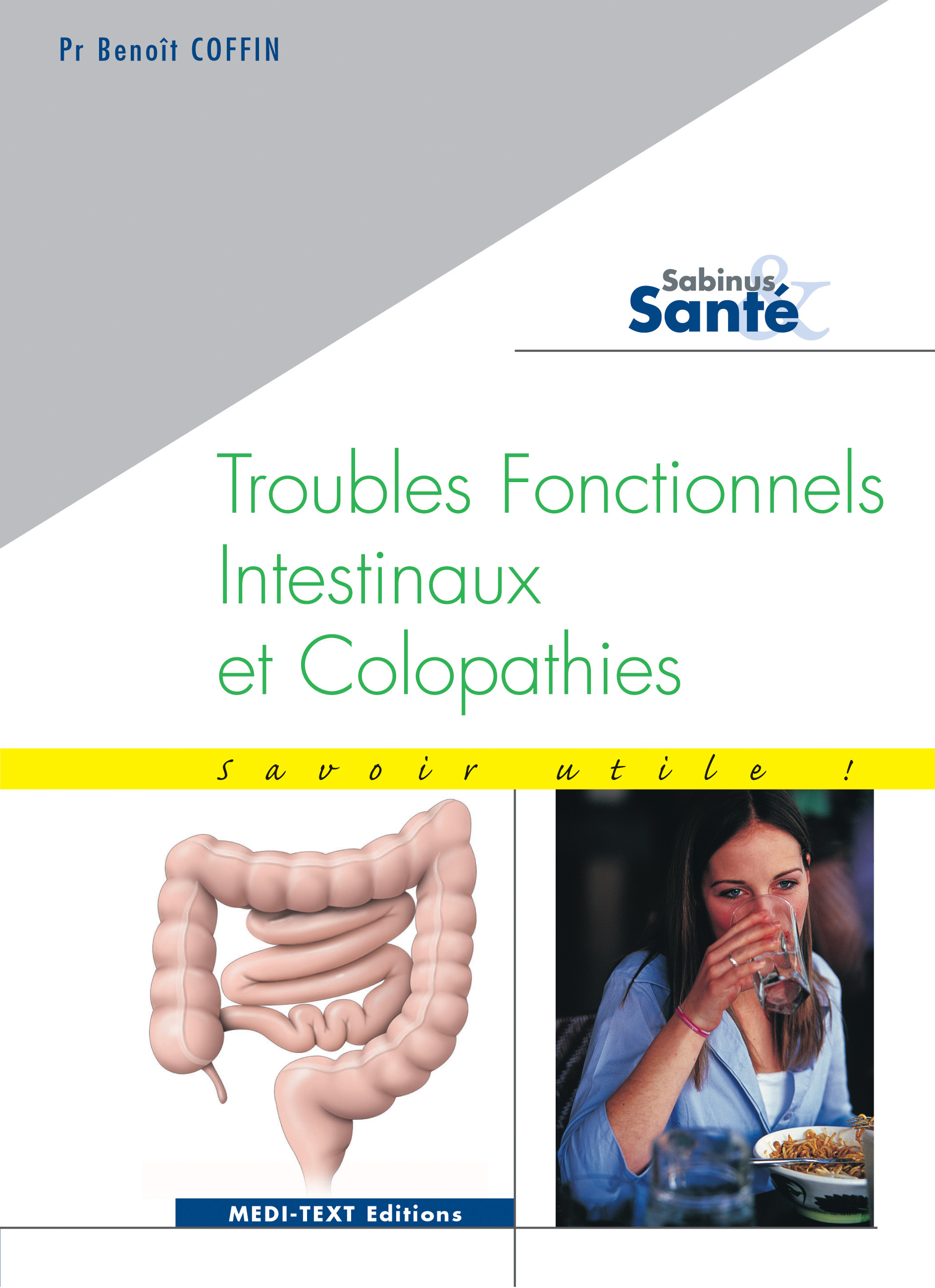TROUBLES FONCTIONNELS INTESTINAUX ET COLOPATHIES : savoir utile