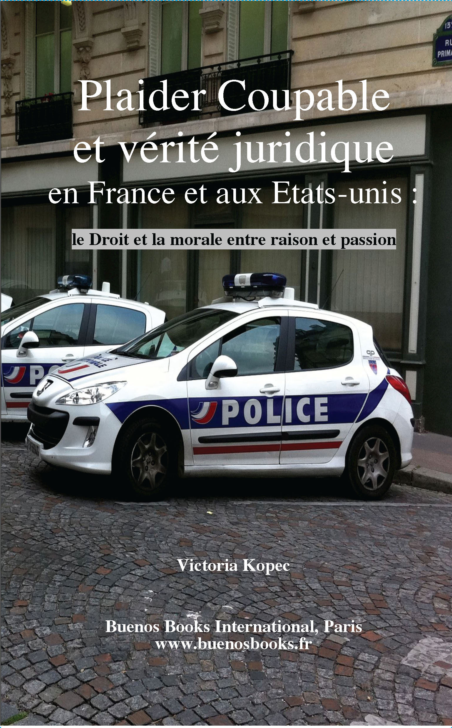 Plaider Coupable et vérité juridique en France et aux Etats-Unis, Le droit et la morale entre raison