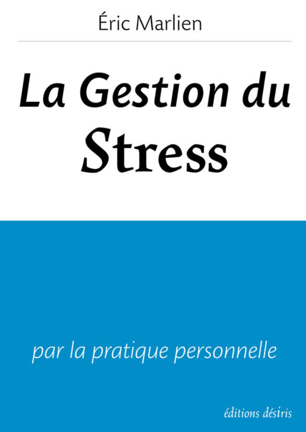 La gestion du stress - par la pratique personnelle