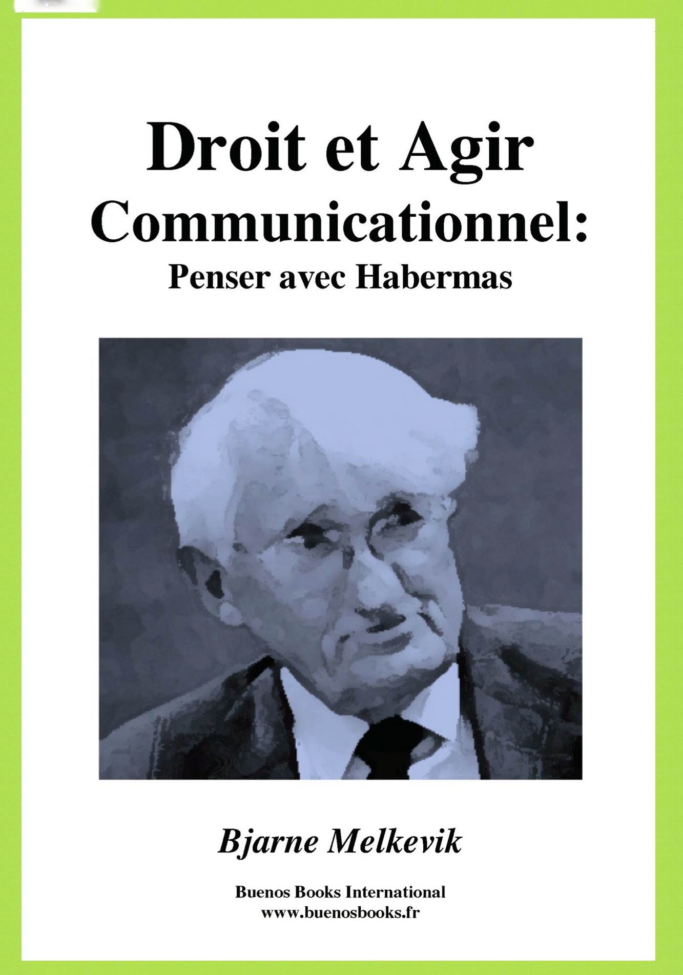 Droit et Agir Communicationnel : Penser Avec Habermas