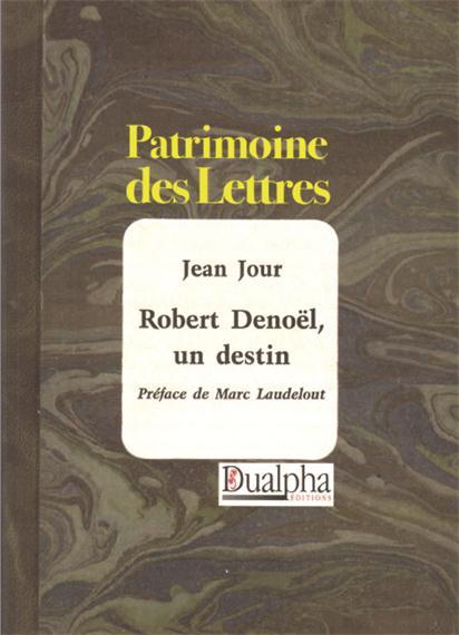 Robert Denoël, un destin préface de Marc Laudelout