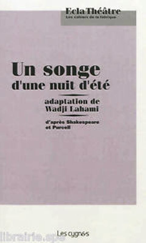 UN SONGE D'UNE NUIT D'ÉTÉ - adaptation de wadji lahami