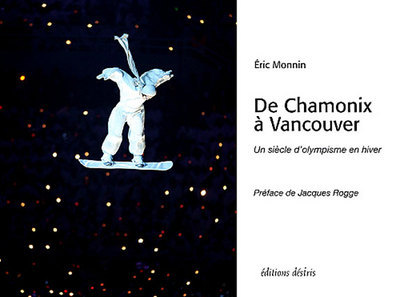 De Chamonix à Vancouver - un siècle d'olympisme en hiver