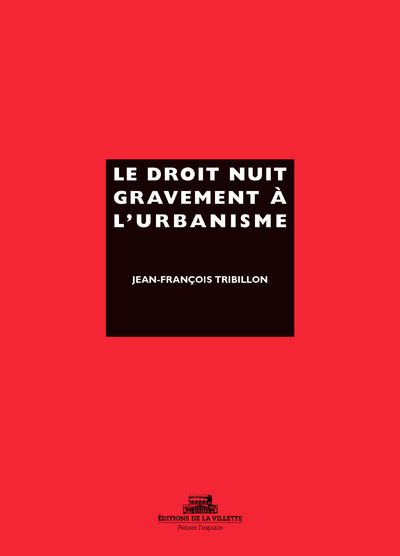 Le Droit nuit gravement à l'urbanisme