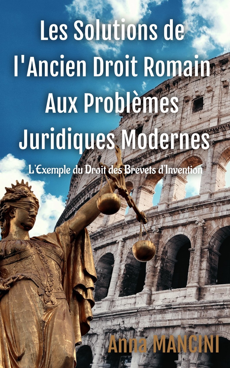 Les Solutions de l'Ancien Droit Romain Aux Problèmes Juridiques Modernes