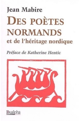 Des poètes normands et de l'héritage nordique préface de Katherine Hentic