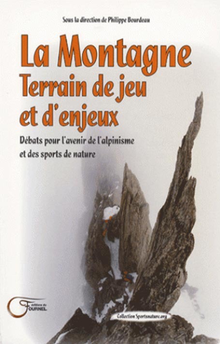 La montagne, terrain de jeux et d'enjeux - débats pour l'avenir de l'alpinisme et des sports de nature