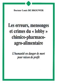 Erreurs. mensonges et crimes du lobby …