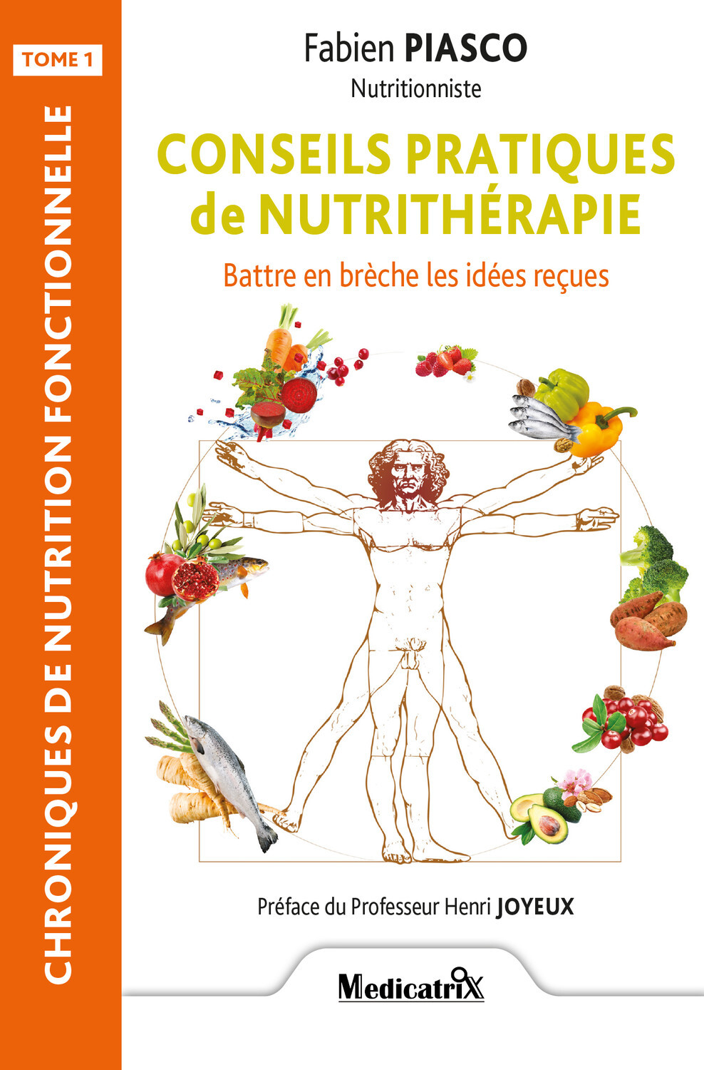 Conseils pratiques de nutrithérapie - Battre en brèche les idées reçues Tome 1
