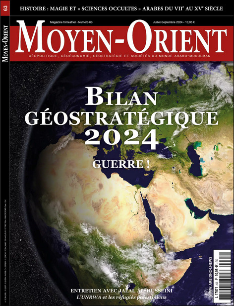 Moyen-Orient n°63 : Bilan géostratégique 2024 : Guerre ! - Juillet-Septembre 2024