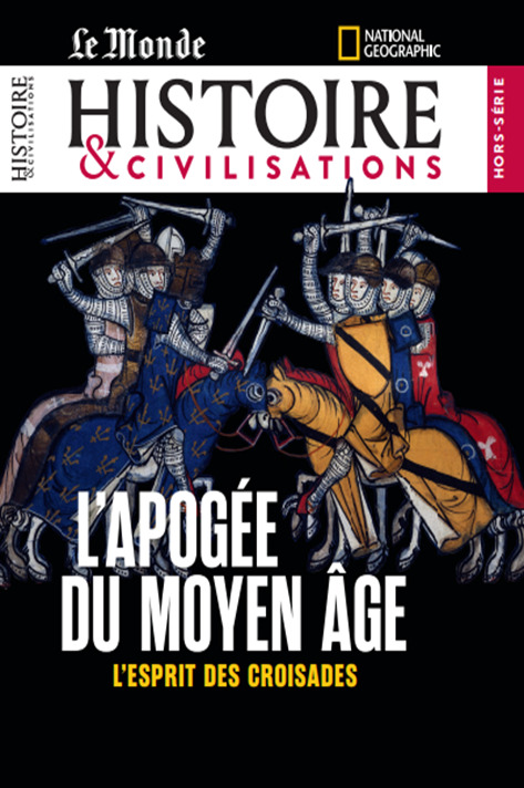 Histoire et Civilisations HS n°31 : L'apogée du Moyen Age - Avril 2024