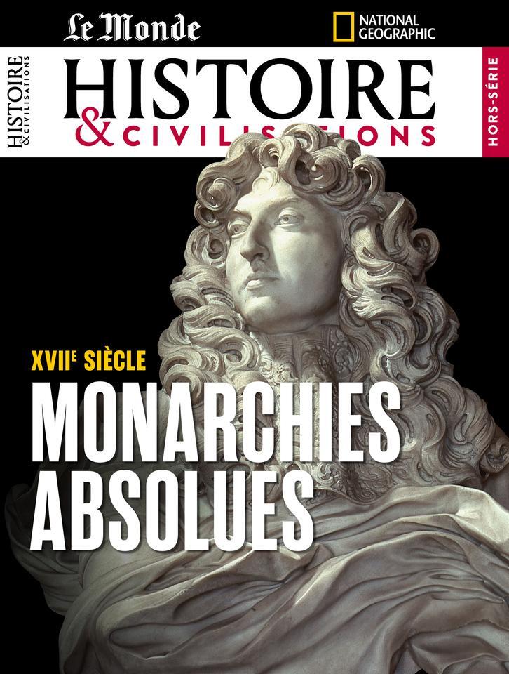 Histoire et civilisations HS n°38 : Les monarchies absolues - Octobre/Novembre 2025