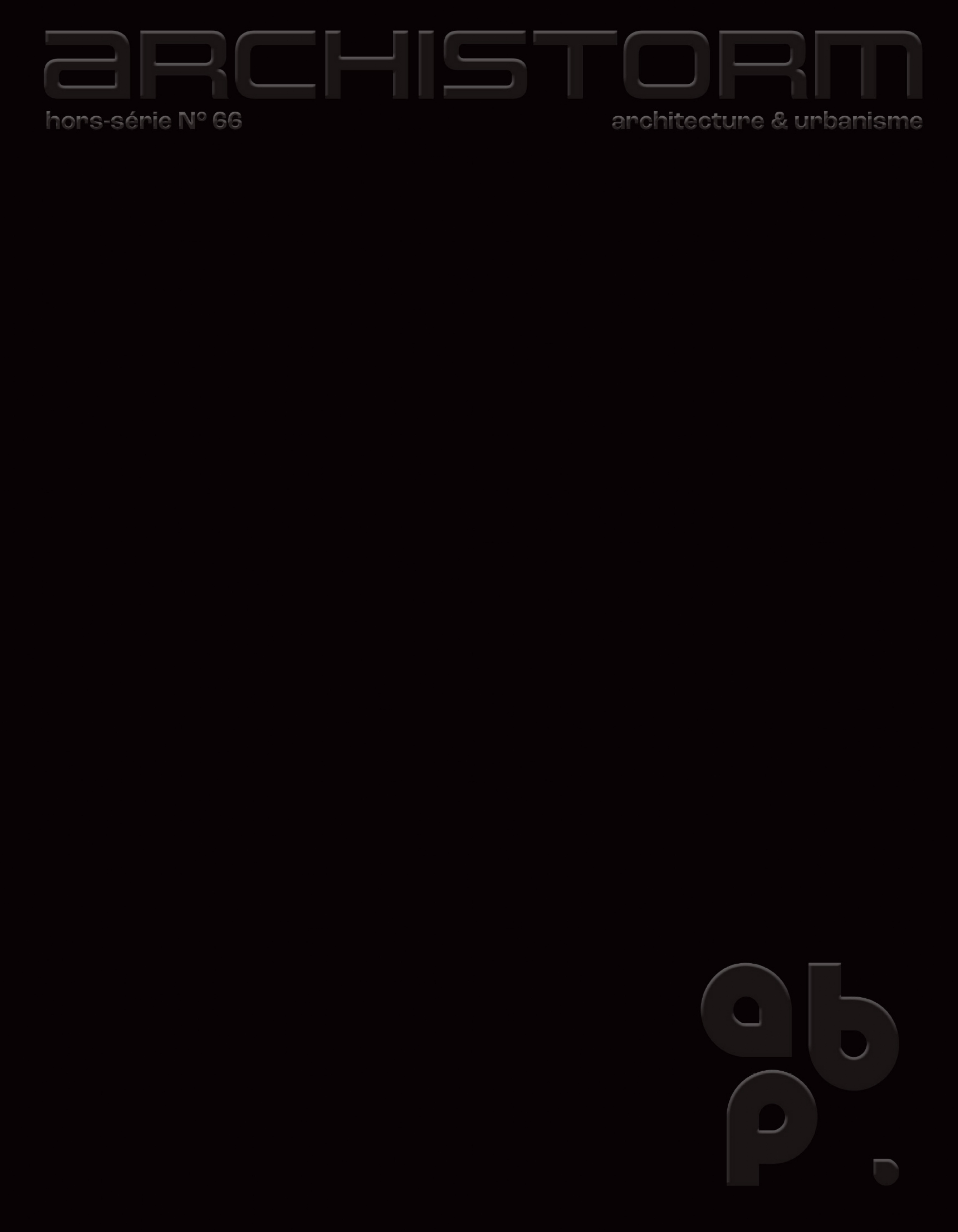 Archistorm HS n°66 : ABP Architectes - Juin/Juillet 2025