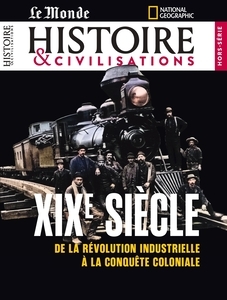 Histoire et Civilisations HS n°35 : XIXème siècle - Avril/Mai 2025