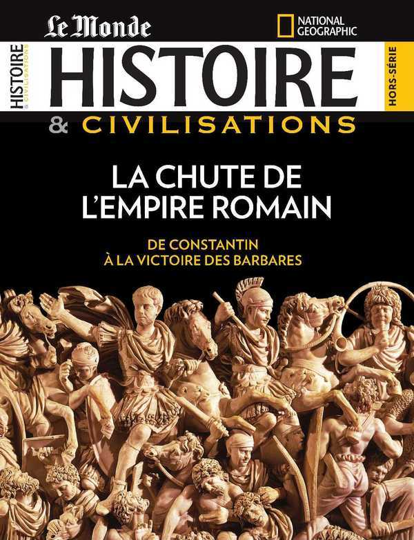 Histoire & civilisations HS N°6 - La chute de l'Empire Romain février 2019