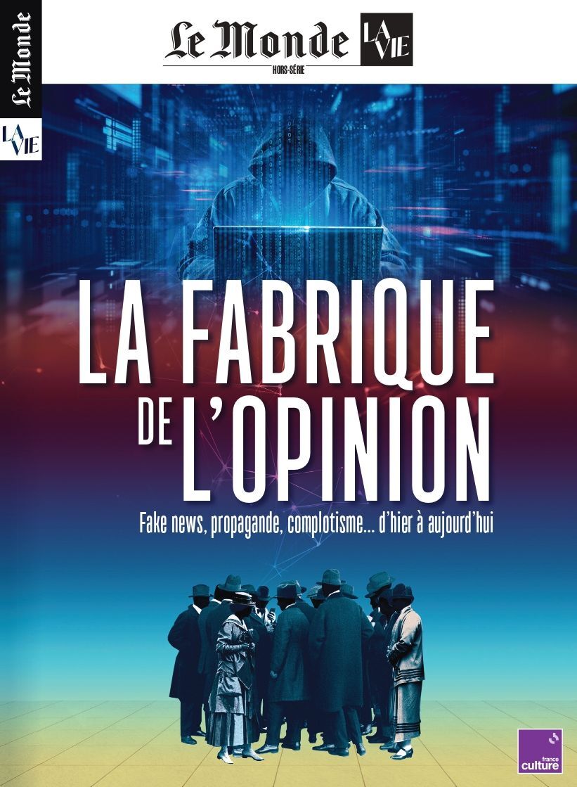 Le Monde/La Vie HS n°8 : La fabrique de l'opinion- Mai 2025