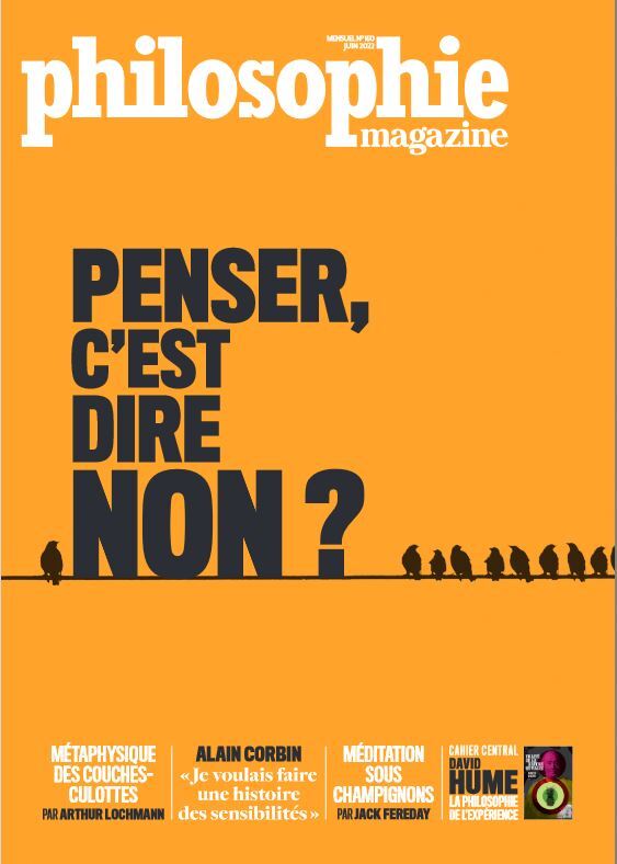Philosophie Magazine N°160 : Penser, c'est dire non ? - Juin 2022