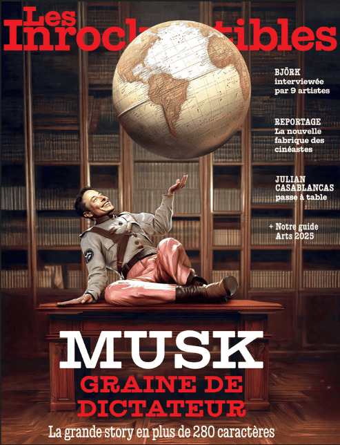 Les Inrockuptibles Mensuel N°38 : Musk, graine de dictateur - Mars 2025