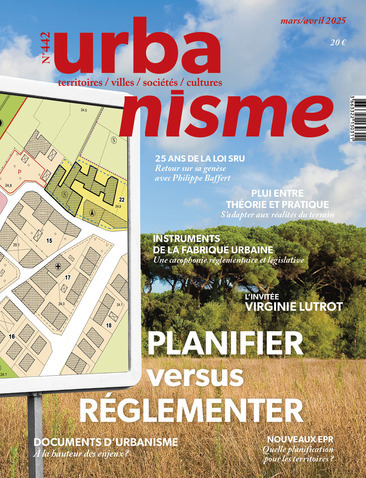 Urbanisme N° 442 Planifier VS Règlementer - Mars/Avril 2025