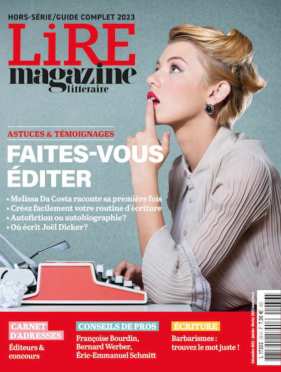 Lire Magazine Littéraire HS : Ecrire et se faire éditer 2022 : le guide complet