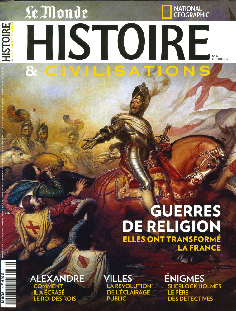Histoire & Civilisations n°76 : Comment les guerres de religion ont transformé la France - Octobre 2021