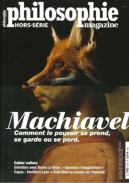 Philosophie magazine HS n°52 : Machiavel, comment le pouvoir se prend, se garde ou se perd. - Mars 2022