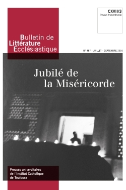 Bulletin de Littérature Ecclésiastique n°467 - Juillet Septembre 2016