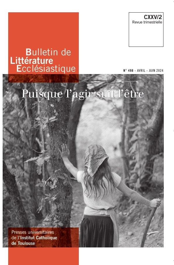 Bulletin de Littérature Ecclésiastique n°498 CXXV/2 (avril-juin 2024)
