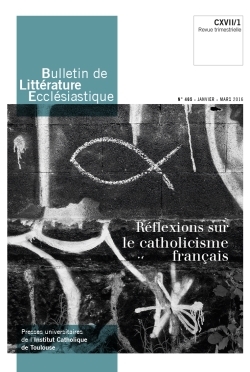 Bulletin de Littérature Ecclésiastique n°465 - Janvier - Mars 2016