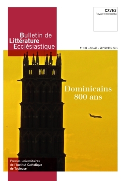 Bulletin de Littérature Ecclésiastique n°463 - Juillet Septembre 2015