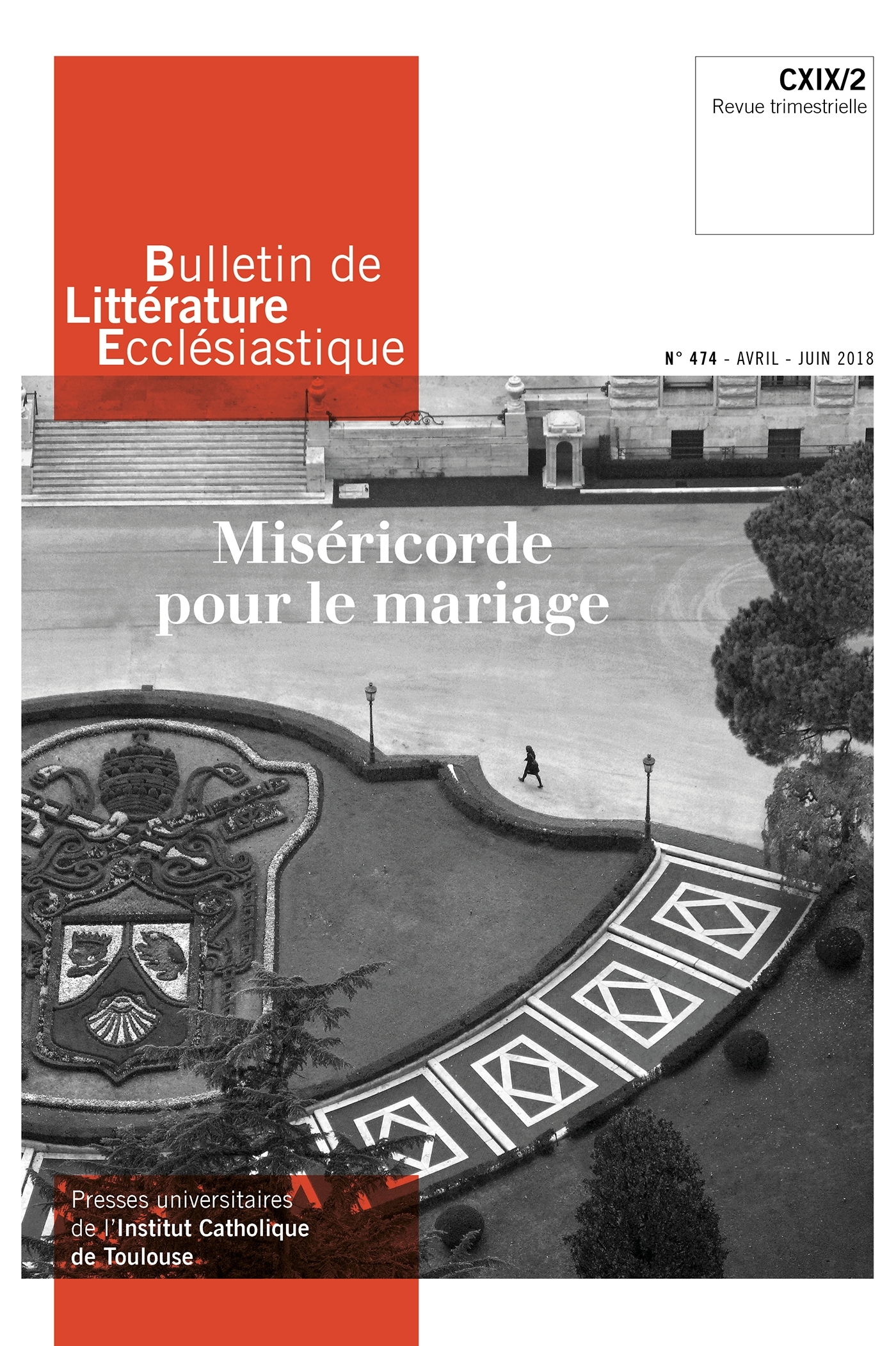 Bulletin de Littérature Ecclésiastique n°474 - Avril - Juin 2018