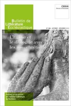 Bulletin de Littérature Ecclésiastique n°464 - Octobre - Décembre 2015
