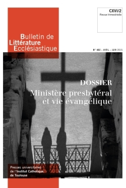 Bulletin de Littérature Ecclésiastique n°462 - Avril Juin 2015