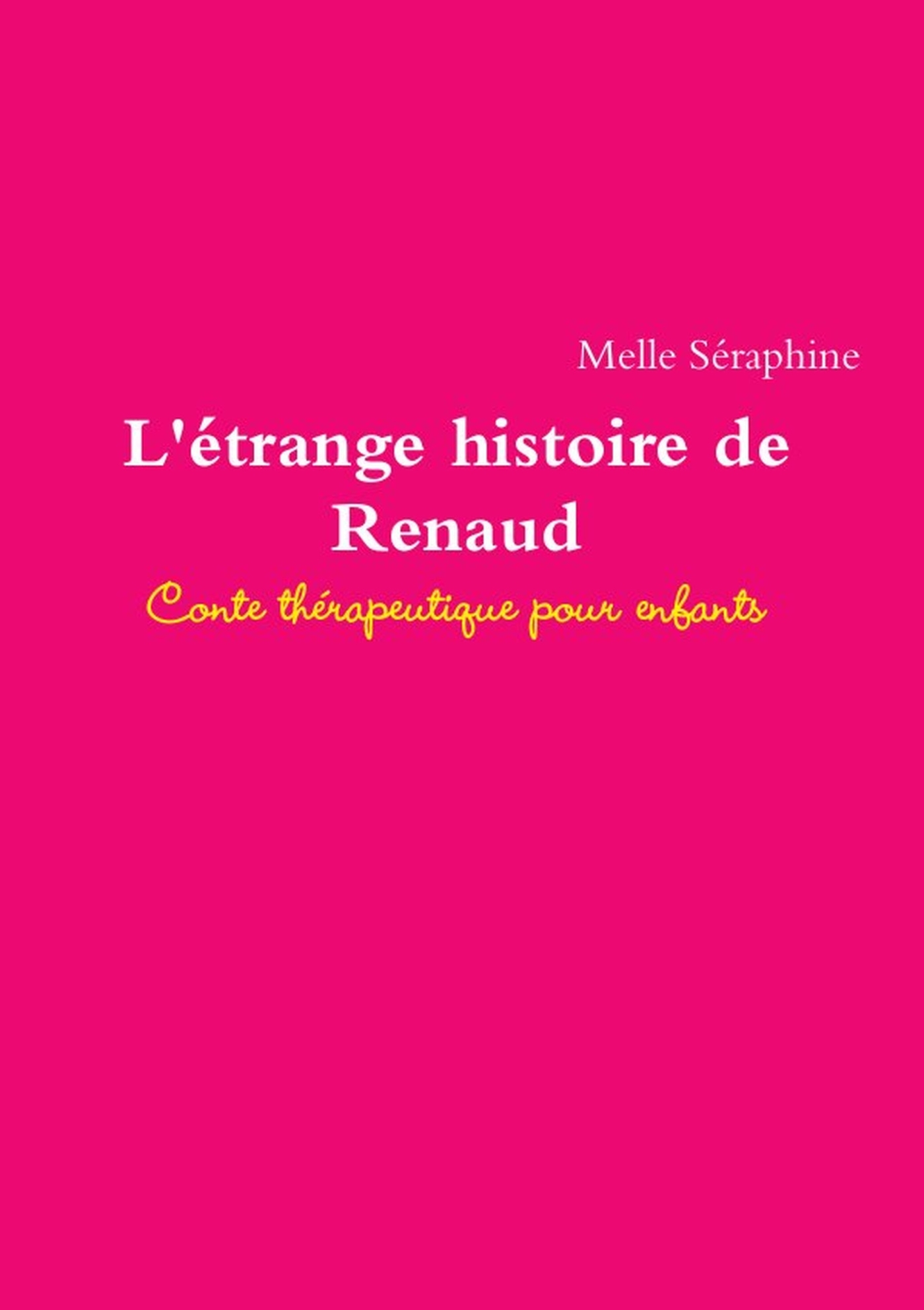 L'Etrange Histoire de Renaud - Conte Therapeutique Pour Enfants