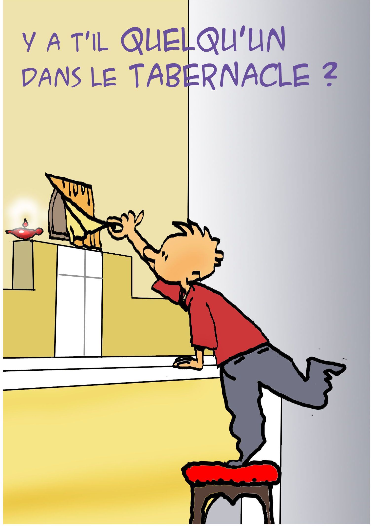 Y a-t-il quelqu'un au tabernacle ?