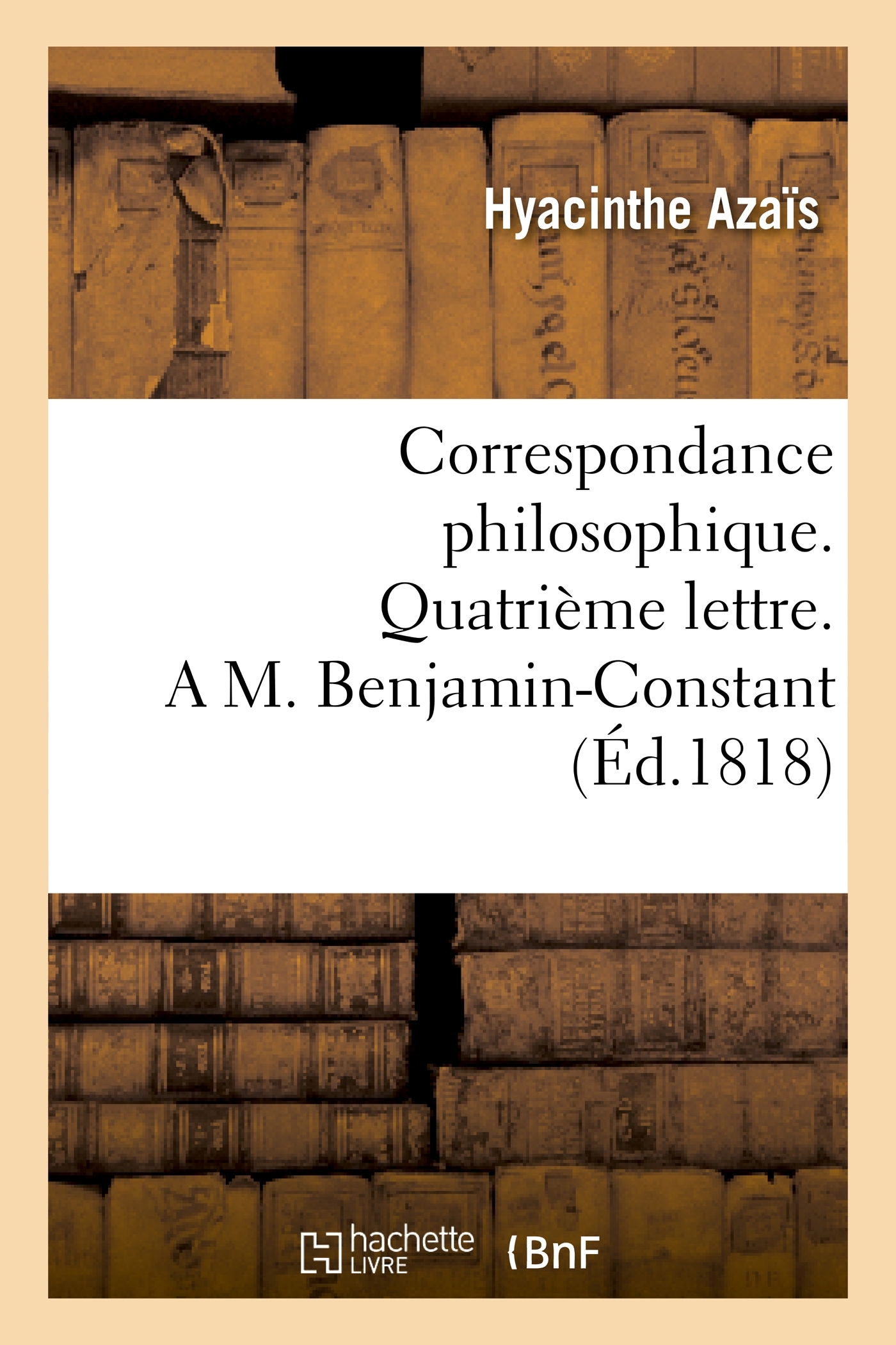Correspondance philosophique. Quatrième lettre. A M. Benjamin-Constant