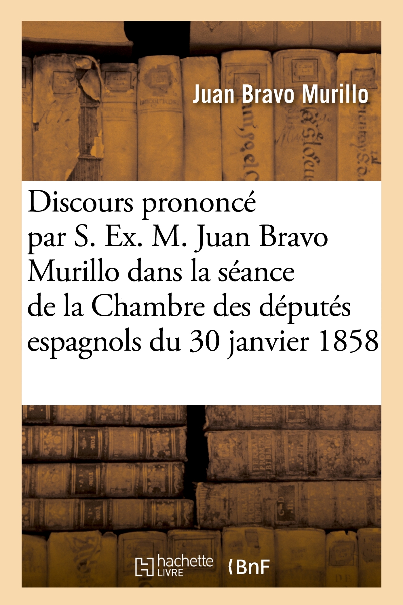 Discours prononcé par S. Ex. M. Juan Bravo Murillo dans la séance de la Chambre des députés
