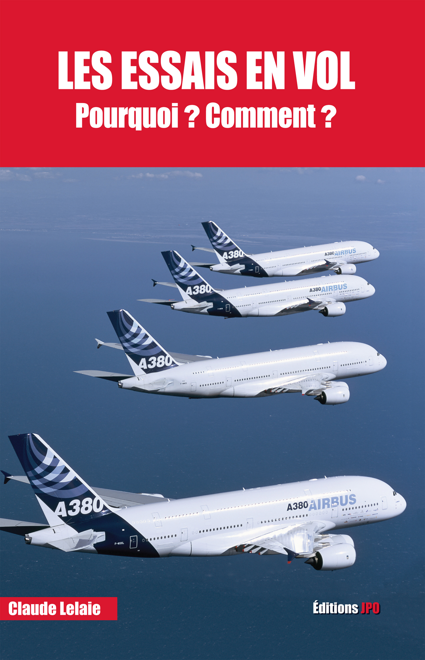 Les essais en vol pourquoi ? Comment