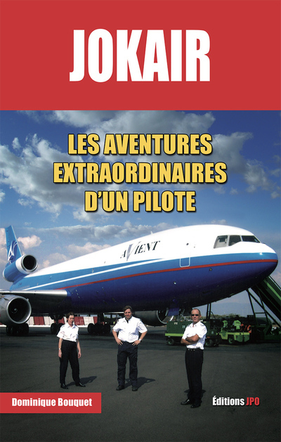 Jokair - Les aventures extraordinaires d'un pilote