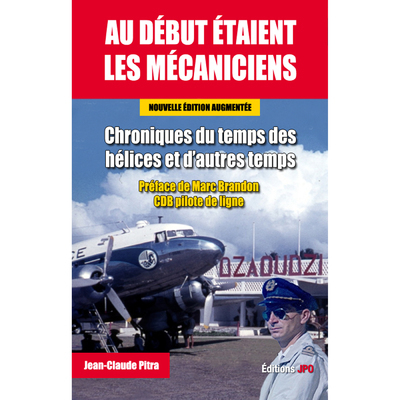 AU DEBUT ETAIENT LES MECANICIENS EDITION AUGMENTEE