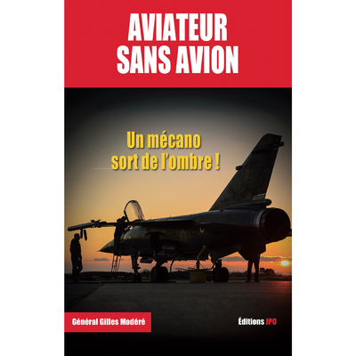 Aviateur sans avion - Un mécano sort de l'ombre !