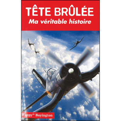 Tête brulée - Ma véritable histoire