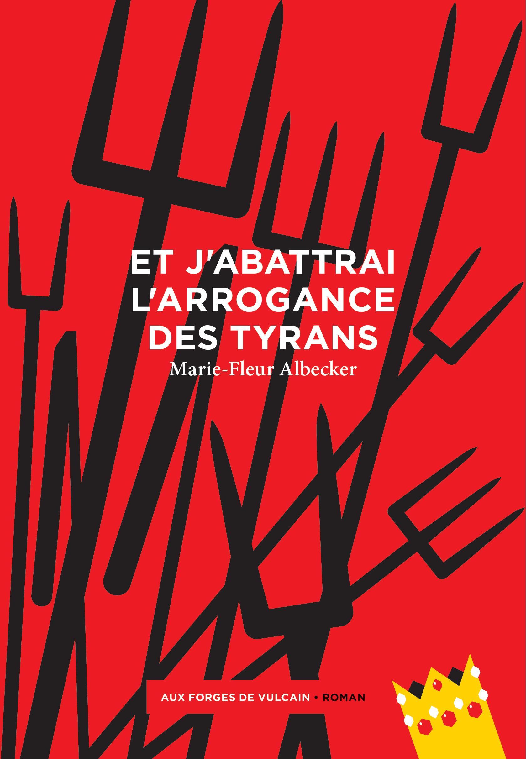 Et j'abattrai l'arrogance des tyrans