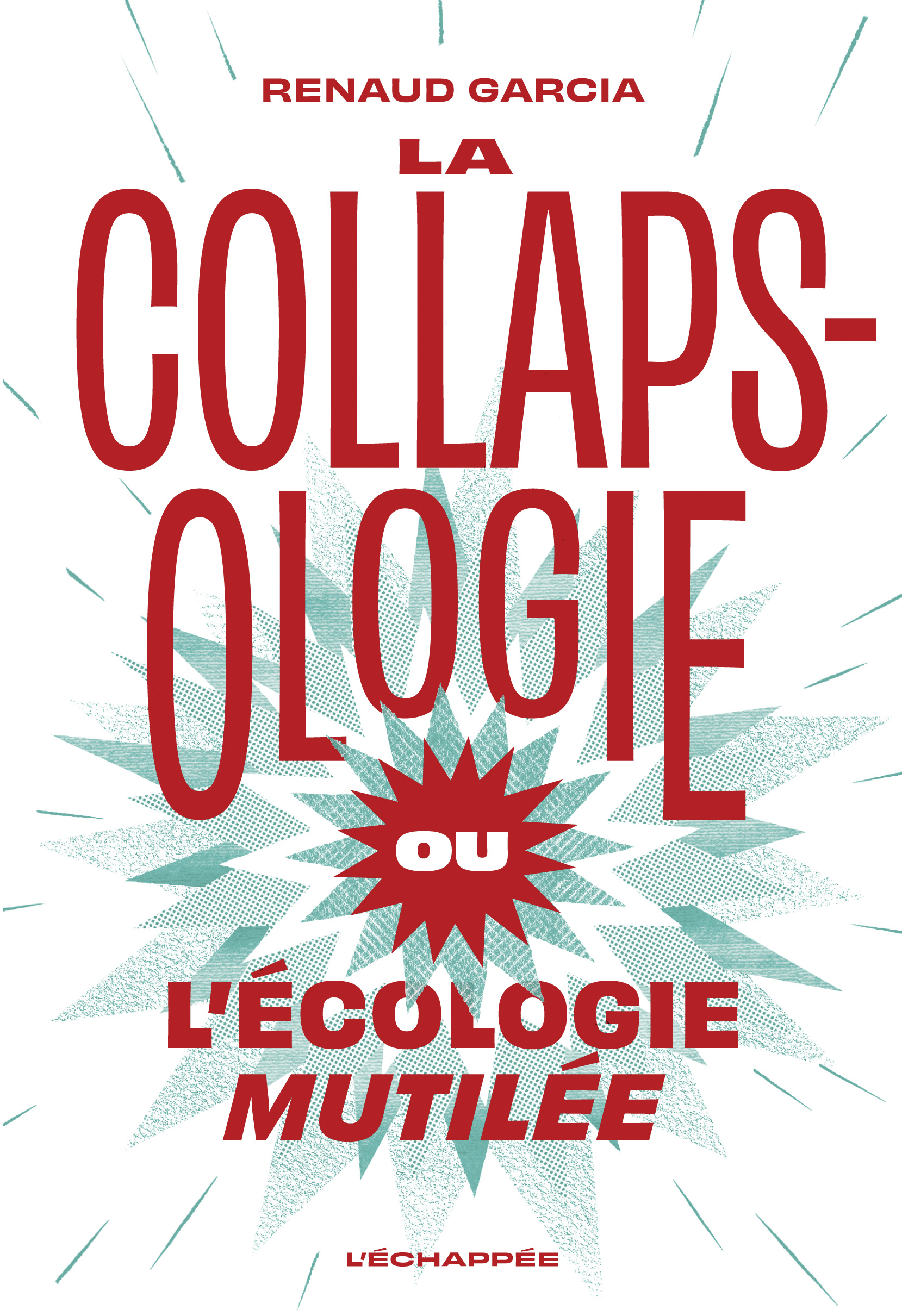 La Collapsologie ou l’écologie mutilée