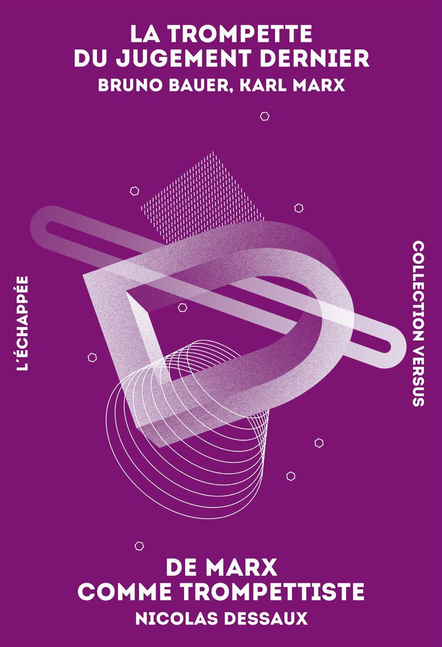 La Trompette du Jugement Dernier : Bruno Bauer, Karl Marx