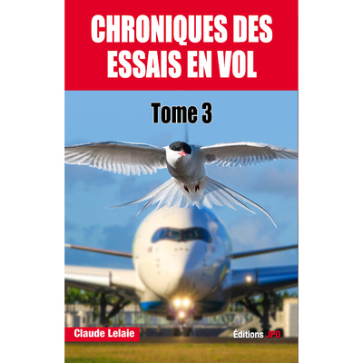 CHRONIQUES DES ESSAIS EN VOL tome 3