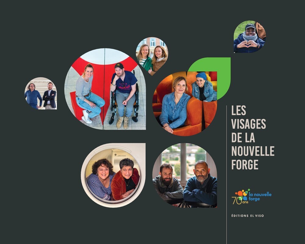 Les visages de la Nouvelle Forge - Une série de portraits pour célébrer les forces vives de l'inclusion - Volume 1