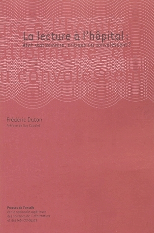 LA LECTURE A L'HOPITAL : ETAT STATIONNAIRE, CRITIQUE OU CONVALESCENT ?