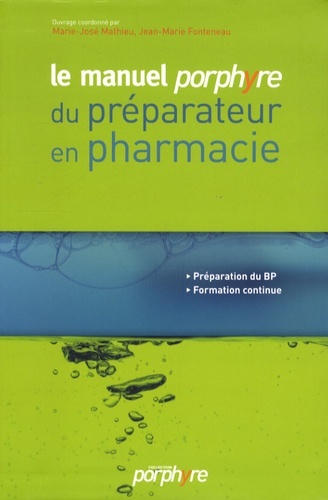 LE MANUEL PROPHYRE DU PREPARATEUR EN PHARMACIE
