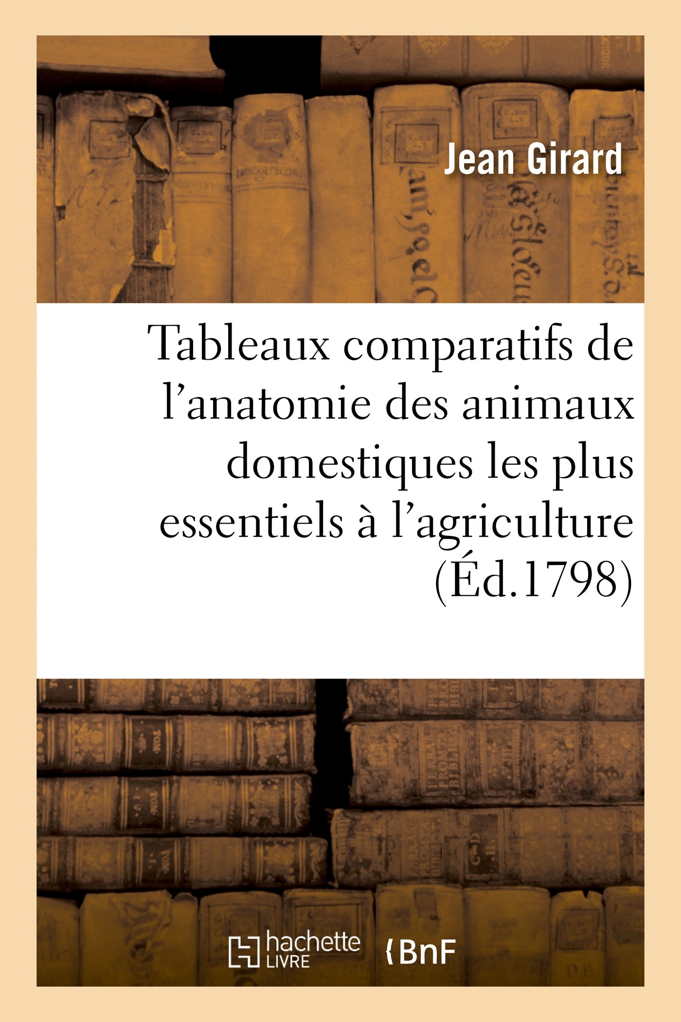 Tableaux comparatifs de l'anatomie des animaux domestiques les plus essentiels à l'agriculture